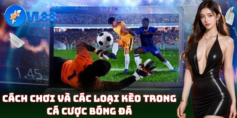Hướng dẫn đọc kèo bóng đá chi tiết từ A đến Z